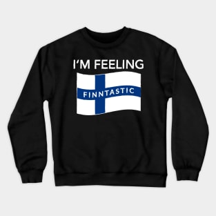 Feeling Finntastic Finland Suomi Flag Funny Gift Crewneck Sweatshirt